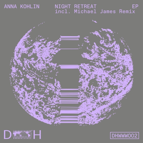 Anna Kohlin - Night Retreat EP [DHWWW002]